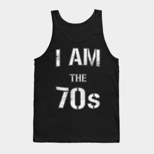 I Am The 70s Tank Top